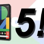 Google pixel 5 e 5xl, forse non sarà l'ammiraglia aspettata