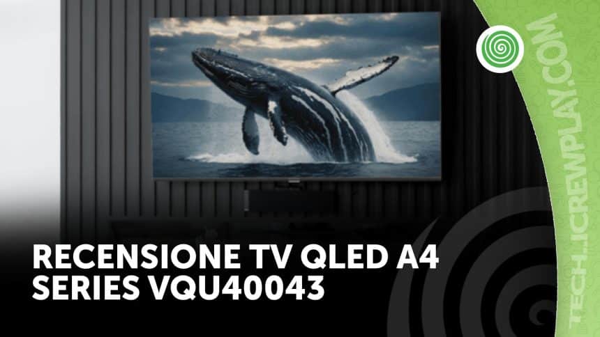 Recensione tv qled a4 series vqu40043