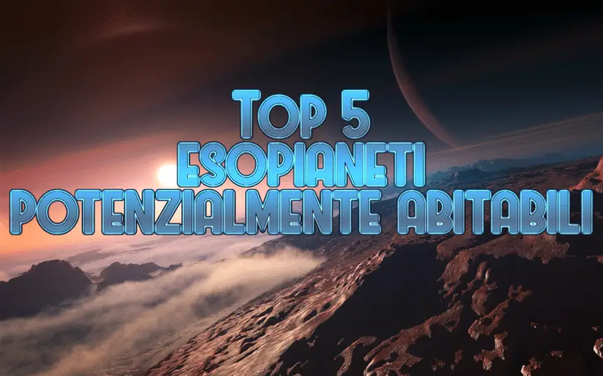 Top 5 esopiaeneti abitabili